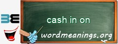 WordMeaning blackboard for cash in on